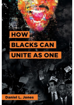 How Blacks Can Unite as One
