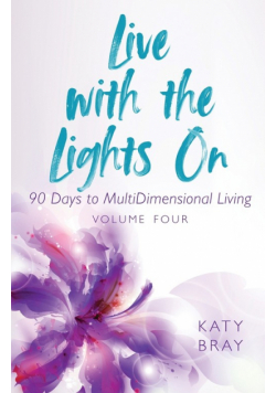 Live With The Lights On 90 Days to MultiDimensional Living