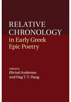 Relative Chronology in Early Greek Epic             Poetry