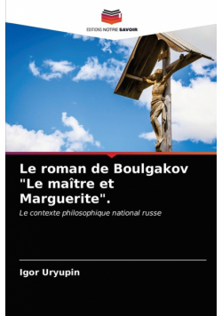 Le roman de Boulgakov "Le maître et Marguerite".