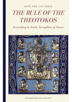 The Rule of the Theotokos According to Saint Seraphim of Sarov