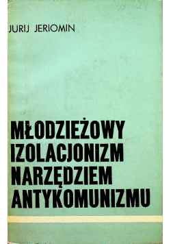 Młodzieżowy izolacjonizm narzędziem antykomunizmu
