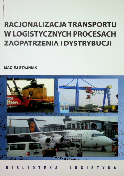 Racjonalizacja transportu w logistycznych procesach zaopatrzenia i dystrybucji