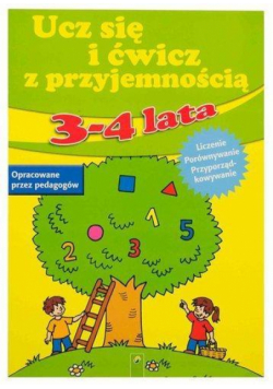 Ucz się i ćwicz z przyjemnością 3-4 lata