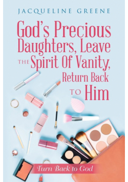God's Precious Daughters, Leave the Spirit of Vanity, Return Back to Him