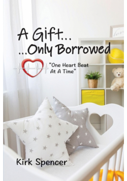 A Gift...Only Borrowed