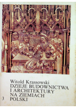 Dzieje budownictwa i architektury na ziemiach polskich tom III
