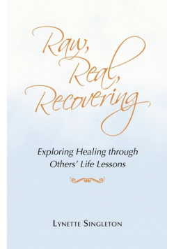 Raw, Real, Recovering