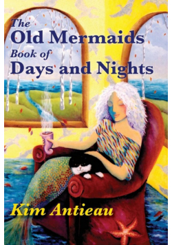 The Old Mermaids Book of Days and Nights