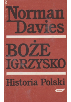 Boże Igrzysko Historia Polski tom 1