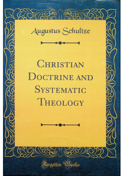 Christian Doctrine and systematic theology reprint z 1914r