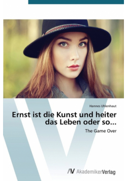 Ernst ist die Kunst und heiter das Leben oder so...