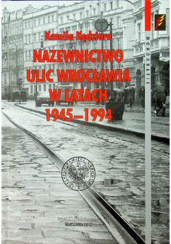 Nazewnictwo ulic Wrocławia w latach 1945 1994