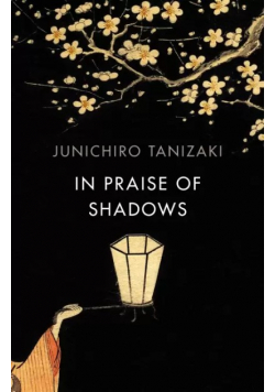 In Praise of Shadows