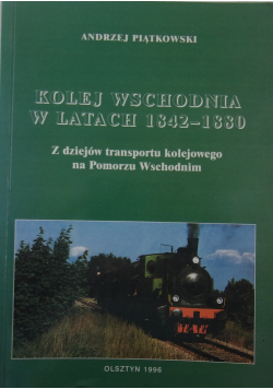Kolej wschodnia w latach 1842 - 1880