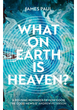 What on Earth is Heaven?