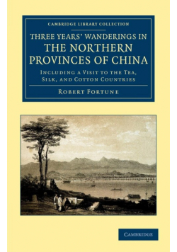 Three Years' Wanderings in the Northern Provinces of             China