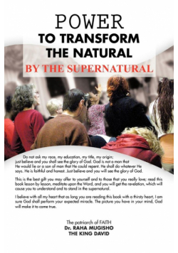 Power to Transform the Natural by the Supernatural