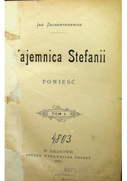 Tajemnica Stefanii Powieść Tom 1 1901 r.
