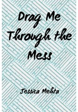 Drag Me Through the Mess