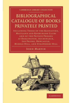 Bibliographical Catalogue of Books Privately             Printed
