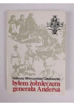 Byłem żołnierzem generała Andersa