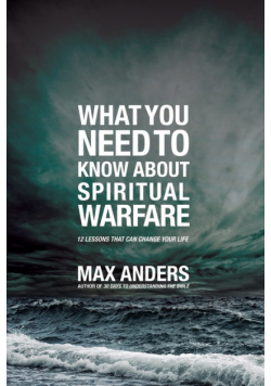 What You Need to Know about Spiritual Warfare
