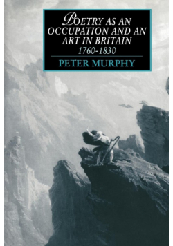 Poetry as an Occupation and an Art in Britain, 1760 1830