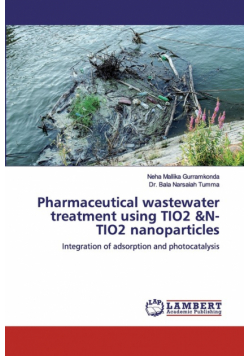 Pharmaceutical wastewater treatment using TIO2 &N-TIO2 nanoparticles