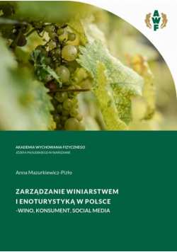 Zarządzanie Winiarstwem I Enoturystyką W Polsce - Wino, Konsument, Social Media