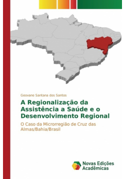 A Regionalização da Assistência a Saúde e o Desenvolvimento Regional