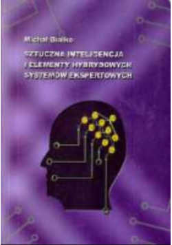 Sztuczna inteligencja i elementy hybrydowych systemów ekspertowych