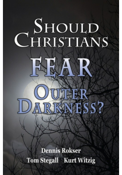 Should Christians Fear Outer Darkness?