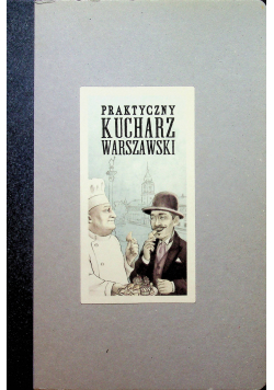 Praktyczny kucharz warszawski reprint z 1895r