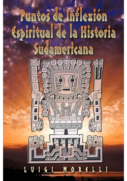 Puntos de Inflexion Espiritual de la Historia Sudamericana