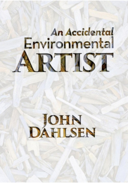 An Accidental Environmental Artist