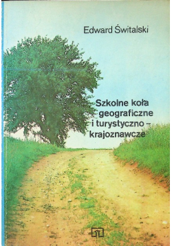 Szkolne koła geograficzne i turystyczno krajoznawcze