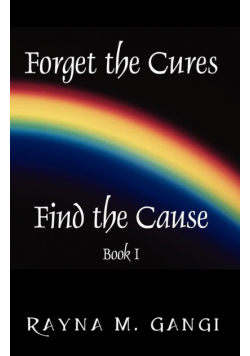 Forget The Cures, Find The Cause