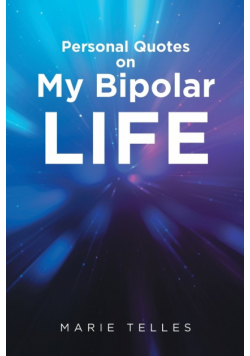 Personal Quotes on My Bipolar Life