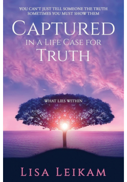 Captured In A Life Case For Truth