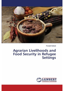 Agrarian Livelihoods and Food Security in Refugee Settings