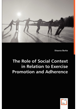 The Role of Social Context in Relation to Exercise Promotion and Adherence