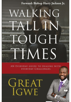 Walking Tall In Tough Times