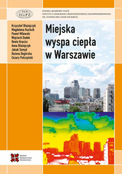 Miejska wyspa ciepła w Warszawie - uwarunkowania klimatyczne i urbanistyczne