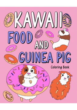 Kawaii food and Guinea Pig Coloring Book