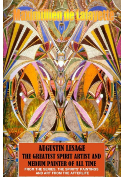 Augustin Lesage, the greatest spirit artist and medium painter of all time (In Colors)