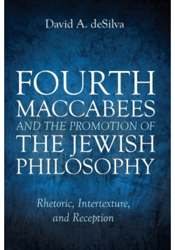 Fourth Maccabees and the Promotion of the Jewish Philosophy
