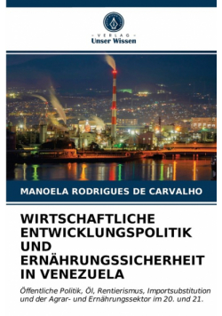 Wirtschaftliche Entwicklungspolitik Und Ernährungssicherheit In Venezuela