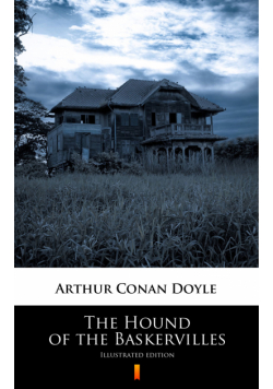 The Hound of the Baskervilles. Illustrated Edition