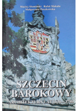 Szczecin barokowy a architektura lat 1630 1780